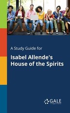 A Study Guide for Isabel Allende's House of the Spirits