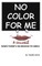 No Color For Me