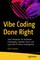 Vibe Coding Done Right