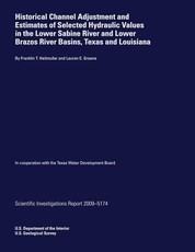 Historical Channel Adjustment and Estimates of Selected hydraulic Values in the Lower Sabine River and Lower Brazos River Basins, Texas and Louisiana