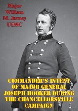 Commander's Intent Of Major General Joseph Hooker During The Chancellorsville Campaign