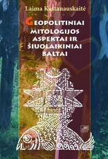 Geopolitiniai mitologijos aspektai ir šiuolaikiniai baltai
