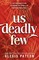 Us Deadly Few