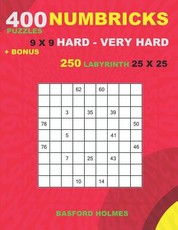 400 NUMBRICKS puzzles 9 x 9 HARD - VERY HARD + BONUS 250 LABYRINTH 25 x 25