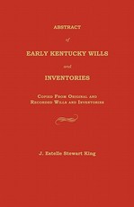 Abstract of Early Kentucky Wills and Inventories