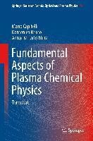 Fundamental Aspects of Plasma Chemical Physics