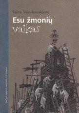 Esu žmonių vaikas. Dorinio ugdymo vadovėlis 5-7 klasėms Esu žmonių vaikas. Dorinio ugdymo vadovėlis 5-7 klasėms