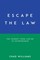 Escape the Law