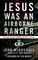 Jesus Was an Airborne Ranger