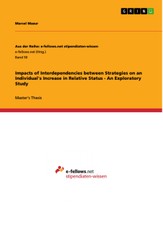 Impacts of Interdependencies between Strategies on an Individual's Increase in Relative Status - An Exploratory Study