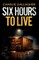 Six Hours to Live