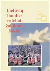 Lietuvių liaudies rateliai, žaidimai, šokiai + CD
