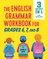 The English Grammar Workbook for Grades 6, 7, and 8
