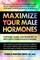 Maximize Your Male Hormones