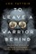 To Leave a Warrior Behind