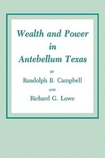 Wealth and Power in Antebellum Texas