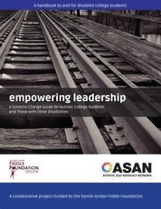 Empowering Leadership: A Systems Change Guide for Autistic College Students and Those with Other Disabilities