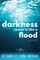 Darkness Comes In Like A Flood