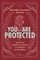 You Are Protected