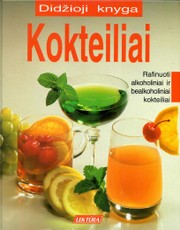 Kokteiliai. Rafinuoti alkoholiniai ir bealkoholiniai kokteiliai