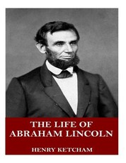 The Life of Abraham Lincoln