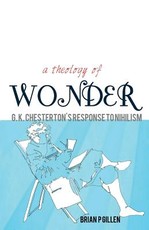 A Theology of Wonder. G. K. Chesterton's Response to Nihilism