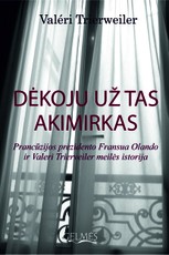 Dėkoju už tas akimirkas: Prancūzijos prezidento Fransua Olando ir Valeri Trierveiler meilės istorija