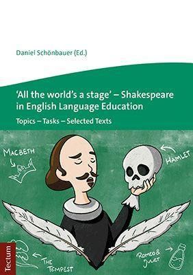 'All the world's a stage' - Shakespeare in English Language Education