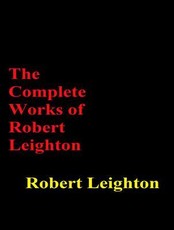 The Complete Works of Robert Leighton