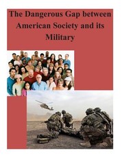 The Dangerous Gap between American Society and its Military