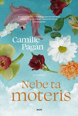 NEBE TA MOTERIS. Viltingas bestselerių autorės Camille Pagán romanas apie moterį, mėginančią atsigauti po skyrybų