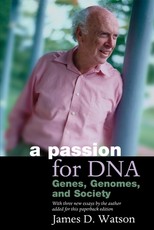 A Passion for Dna: Genes, Genomes, and Society