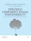 Strategic Corporate Social Responsibility: Tools and Theories for Responsible Management