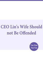 CEO Lin's Wife Should not Be Offended