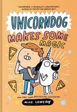 Unicorndog #2: Unicorndog Makes Some Magic
