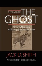 My Father, the Ghost - The Story of Legendary Still-Busting Sheriff Franklin Smith
