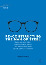 Re-Constructing the Man of Steel
