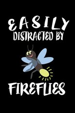 Easily Distracted By Fireflies