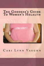The Goddess's Guide To Women's Health