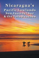 Nicaragua's Pacific Lowlands: San Juan del Sur & the Tola Beaches