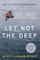 Let Not the Deep