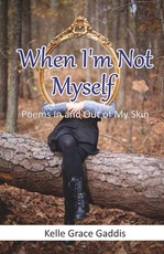 When I'm Not Myself - Poems In and Out of My Skin