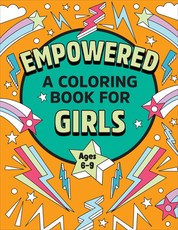 Empowered: A Coloring Book for Girls