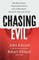 Chasing Evil