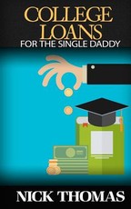College Loans For The Single Daddy