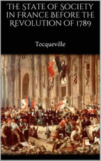 The State of Society in France Before the Revolution of 1789