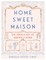 Home Sweet Maison