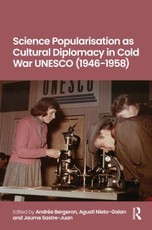 Science Popularisation as Cultural Diplomacy in Cold War UNESCO (1946-1958)