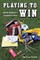 Playing to Win
