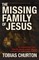 The Missing Family of Jesus